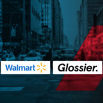 Walmart and Glossier