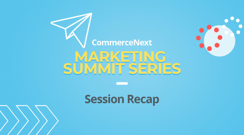 Marketing Summit Series Session Recap