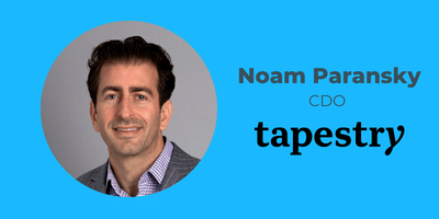 Noam Paransky, Tapestry’s CDO on Transforming Culture, Team Building and Customer Empathy
