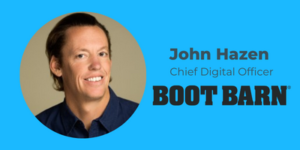 CDO John Hazen from Boot Barn on Conversations with CommerceNext, an Ecommerce Podcast
