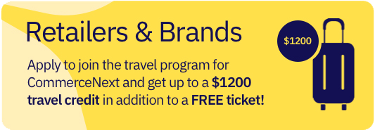 Apply to join the travel program for CommerceNext and get up to a $1200 travel credit in addition to a FREE ticket!